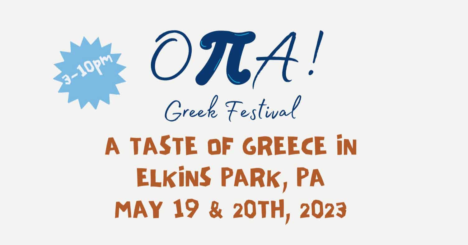 Savor the Taste of Greece OPA! Food Festival Comes to Elkins Park ⋆